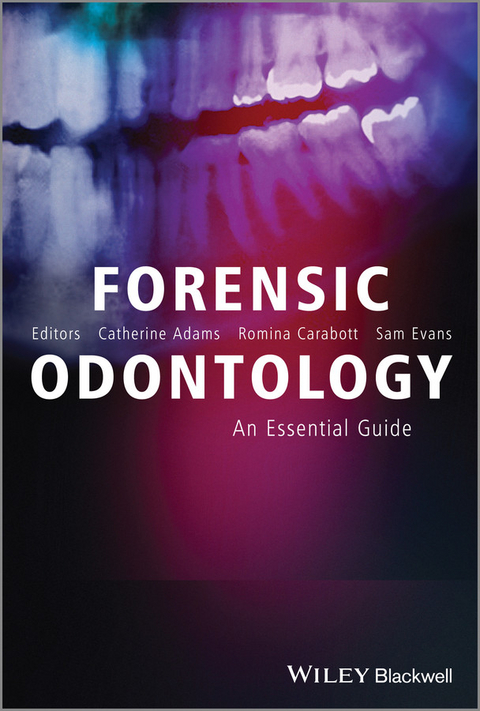 Forensic Odontology - Catherine Adams, Romina Carabott, Sam Evans