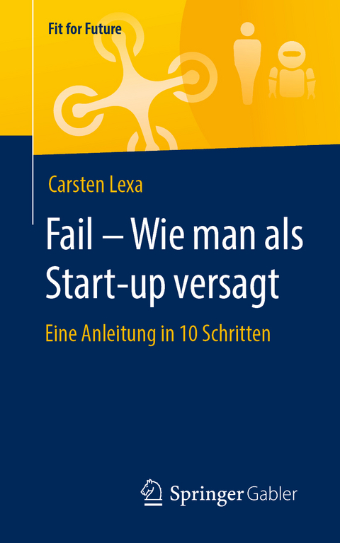 Fail – Wie man als Start-up versagt - Carsten Lexa