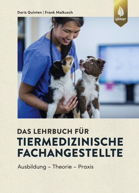 Das Lehrbuch für Tiermedizinische Fachangestellte - Doris Quinten, Frank Malkusch