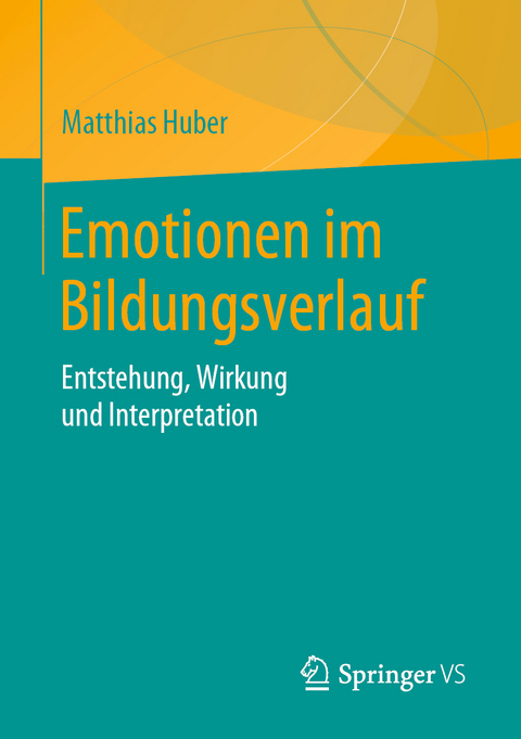 Emotionen im Bildungsverlauf - Matthias Huber