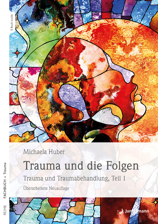 Trauma und die Folgen - Michaela Huber