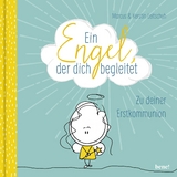 Ein Engel, der dich begleitet – ein Geschenkbuch zur Erstkommunion - Marcus C. Leitschuh, Kerstin Leitschuh