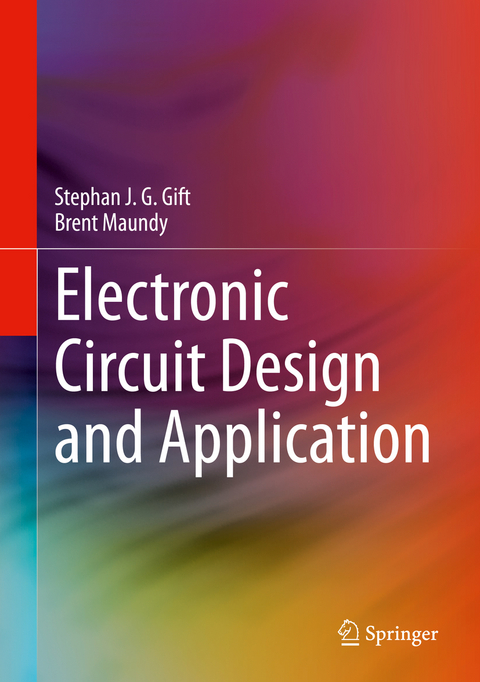 Electronic Circuit Design and Application - Stephan J. G. Gift, Brent Maundy