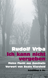 Ich kann nicht vergeben - Vrba, Rudolf; Knellessen, Dagi; Renz, Werner