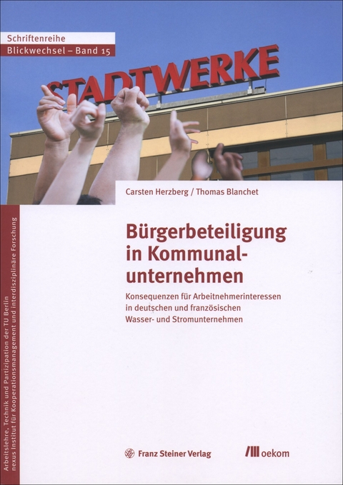 Bürgerbeteiligung in Kommunalunternehmen - Carsten Herzberg, Thomas Blanchet