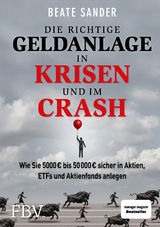 Die richtige Geldanlage in Krisen und im Crash - Beate Sander