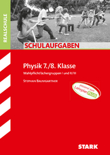 STARK Schulaufgaben Realschule - Physik 7./8. Klasse - Stephan Baumgartner