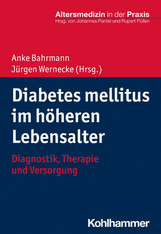 Diabetes mellitus im höheren Lebensalter - Anke Bahrmann; Jürgen Wernecke