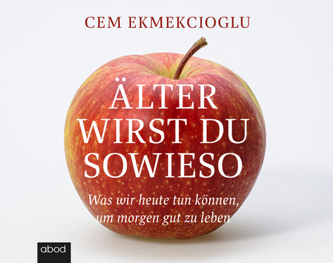 Älter wirst du sowieso - Cem Ekmekcioglu