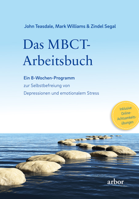 Das MBCT-Arbeitsbuch - John Teasdale, Mark Williams, Zindel Segal