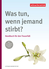 Was tun, wenn jemand stirbt? - Lothar Heidepeter