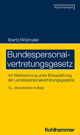 Bundespersonalvertretungsgesetz - Ilbertz, Wilhelm; Widmaier, Ulrich; Knorz, Nicole; Spitzlei, Thomas; Süllwold, Susanne; Kascherus, Stefan Alexander; Sommer, Stefan; Olbert, Hans