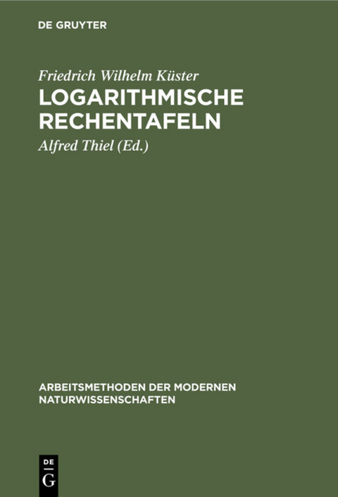 Logarithmische Rechentafeln - Friedrich Wilhelm Küster