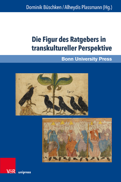 Die Figur des Ratgebers in transkultureller Perspektive - 