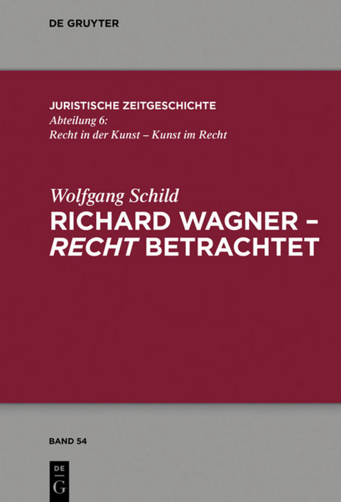 Richard Wagner - recht betrachtet - Wolfgang Schild