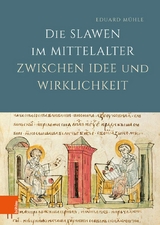 Die Slawen im Mittelalter zwischen Idee und Wirklichkeit - Eduard Mühle