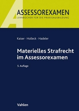 Materielles Strafrecht im Assessorexamen - Kaiser, Horst; Holleck, Torsten; Hadeler, Henning