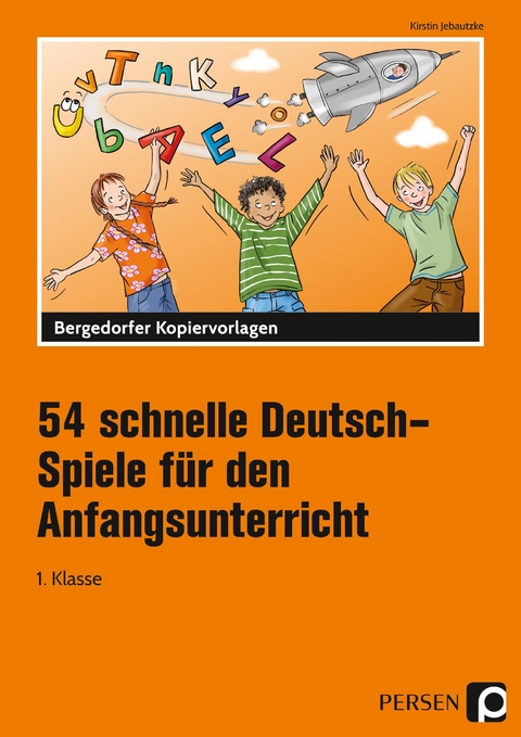 54 schnelle Deutsch-Spiele f. d. Anfangsunterricht - Kirstin Jebautzke