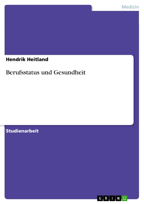 Berufsstatus und Gesundheit - Hendrik Heitland