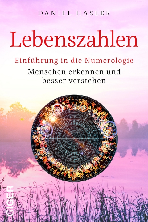 Lebenszahlen - Einführung in die Numerologie - Daniel Hasler