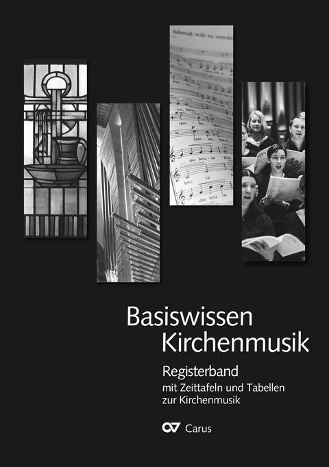 Basiswissen Kirchenmusik: Registerband mit Zeittafeln und Tabellen zur Kirchenmusik