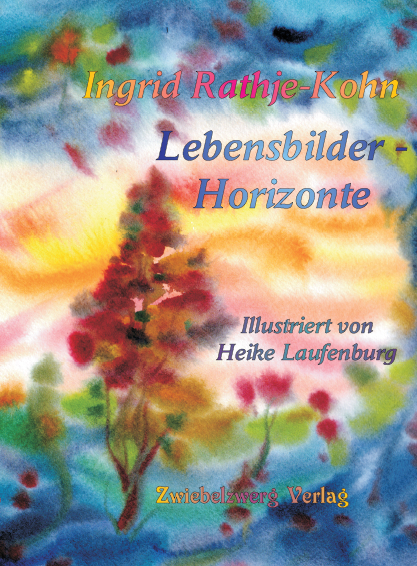 Lebensbilder - Horizonte - Ingrid Rathje-Kohn