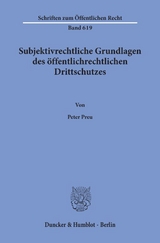 Subjektivrechtliche Grundlagen des öffentlichrechtlichen Drittschutzes. - Peter Preu