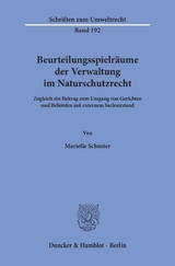 Beurteilungsspielräume der Verwaltung im Naturschutzrecht. - Marielle Schuster