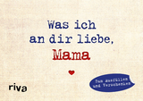 Was ich an dir liebe, Mama – Miniversion - Alexandra Reinwarth