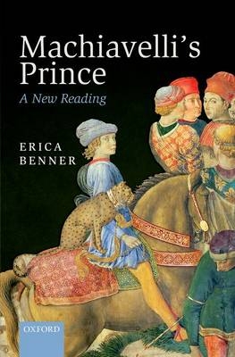 Machiavelli's Prince -  Erica Benner