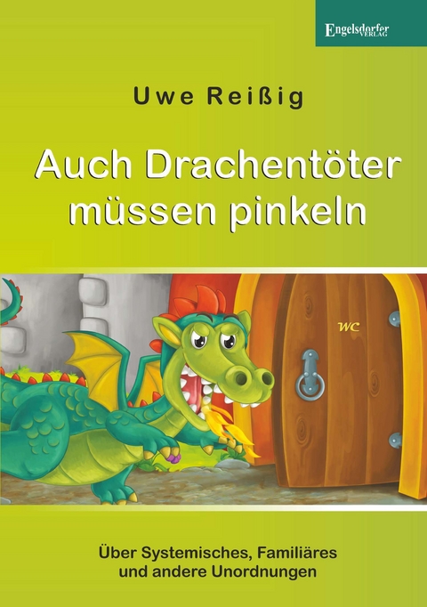 Auch Drachentöter müssen pinkeln - Uwe Reißig