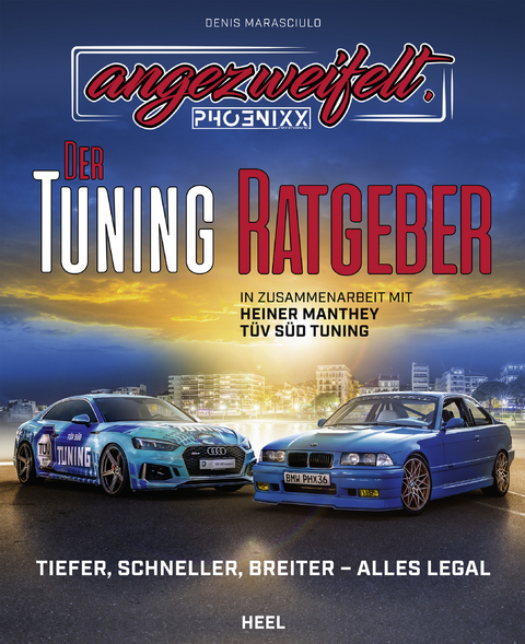 Angezweifelt – Der Tuning-Ratgeber - Denis "Phoenixx" Marasciulo