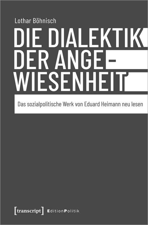 Die Dialektik der Angewiesenheit - Lothar Böhnisch