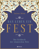 Das Leben ein Fest - Anissa Helou