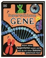 Superstark & superschlau. Superschlaue Gene - Alison Woollard, Sophie Gilbert