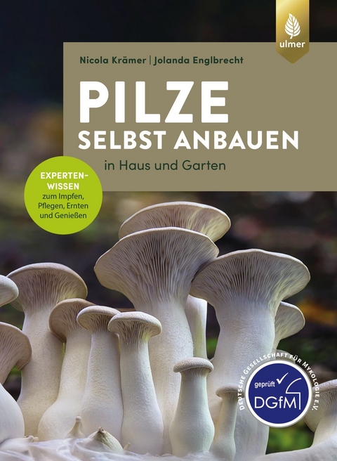 Pilze selbst anbauen - Nicola Krämer, Jolanda Englbrecht