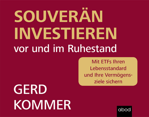 Souverän investieren vor und im Ruhestand - Gerd Kommer