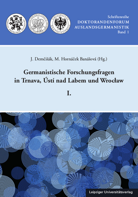 Germanistische Forschungsfragen in Trnava, Ústí nad Labem und Wrocław I. - 