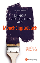 SCHÖN & SCHAURIG - Dunkle Geschichten aus Mönchengladbach - Karl-Heinz Thifessen