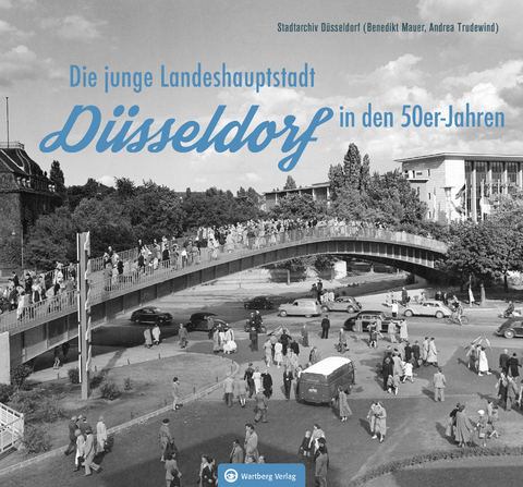 Düsseldorf in den 50er-Jahren - Benedikt Mauer, Andrea Trudewind