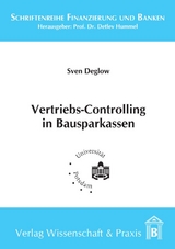 Vertriebs-Controlling in Bausparkassen. - Sven Deglow