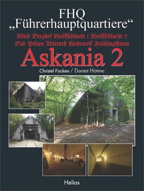 FHQ „Führerhauptquartiere“ – Askania 2 - Christel Focken, Daniel Höhne