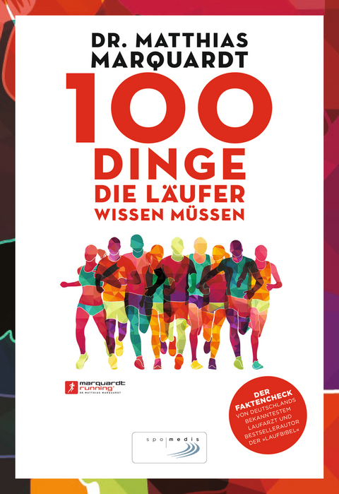 100 Dinge, die Läufer wissen müssen - Dr. Matthias Marquardt