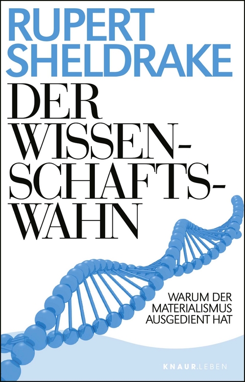 Der Wissenschaftswahn - Rupert Sheldrake