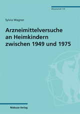 Arzneimittelversuche an Heimkindern zwischen 1949 und 1975 - Sylvia Wagner