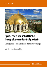 Sprachwissenschaftliche Perspektiven der Bulgaristik - 