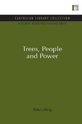 Trees, People and Power -  Peter Utting