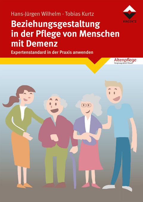 Beziehungsgestaltung in der Pflege von Menschen mit Demenz - Hans-Jürgen Wilhelm