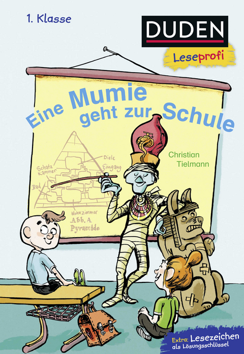 Duden Leseprofi – Eine Mumie geht zur Schule, 1. Klasse - Christian Tielmann