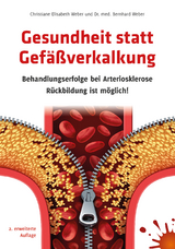 Gesundheit statt Gefäßverkalkung - Weber, Dr. med. Bernhard; Weber, Christiane E.